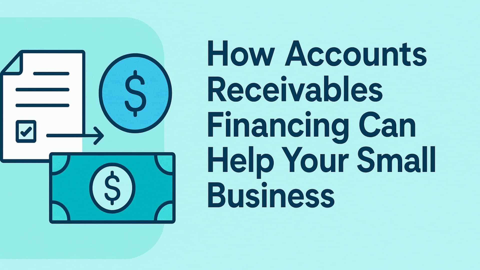 How Accounts Receivables Financing Can Help Your Small Business Thrive