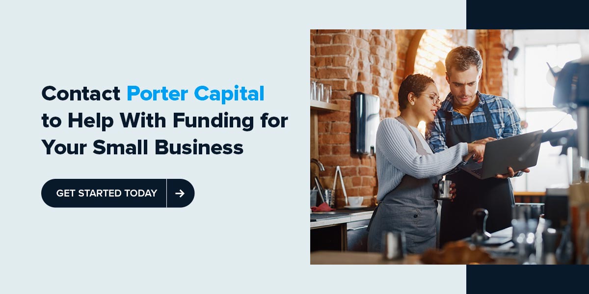 Contact Porter Capital to Help With Funding for Your Small Business