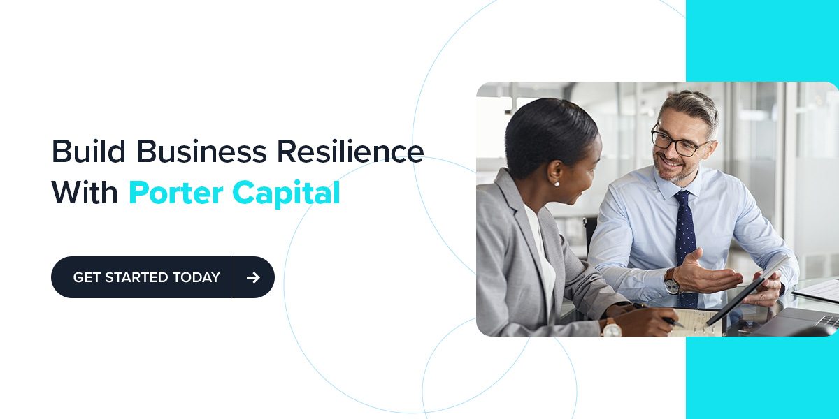 Build Business Resilience With Porter Capital