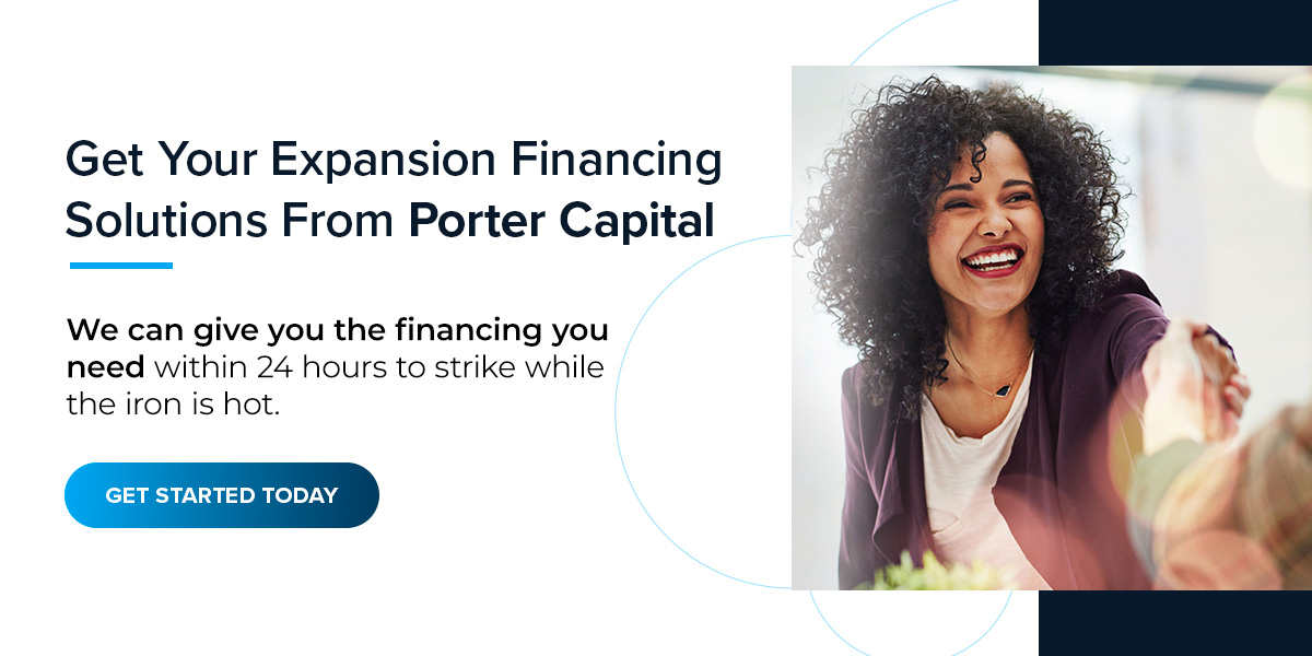 Get Your Expansion Financing Solutions From Porter Capital 